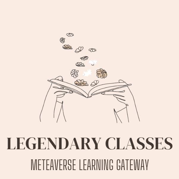 Legendary Classes, NFT, Learning in the Metaverse and DAO.